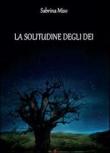 La solitudine degli dei - Sabrina Miso 9788891105325