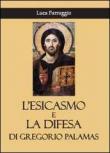 L' esicasmo e la difesa di Gregorio Palamas - Luca Farruggio 9788891105530