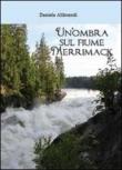 Un'ombra sul fiume Merrimack - Alibrandi Daniela 9788891106391