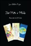 Dal matto al mondo - Laura S. Oreglia 9788891109842