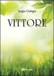 Vittore - Sergio Ciufegni 9788891112927