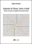 Spirale di Ulam, ImA e ImB, chiavi d'accesso al segreto dei numeri primi - Giordano Filippo 9788891118073