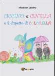 Ciccino e Cinella e il dispetto di Colorella. Ediz. illustrata - Sabrina Martone 9788891150356