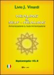 Healing & self-healing. Armonizzazione & auto-armonizzazione - Livio J. Vinardi 9788891151582