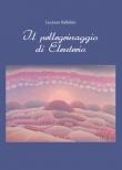 Il pellegrinaggio di Eleuterio - Luciano Ballabio 9788891156136