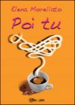 Poi tu - Elena Morellato 9788891157515