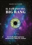 Il fascino del Big Bang. La storia dell'universo attraverso l'idea di ordine - Maurizio Cotti Piccinelli 9788891161468