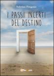 I passi incerti del destino - Sabrina Fregona 9788891167545