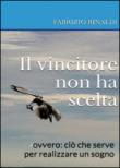 Il vincitore non ha scelta - Fabrizio Rinaldi 9788891169891