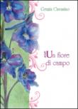 Un fiore di campo - Grazia Cavasino 9788891171290