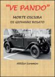 Ve Pando. Morte oscura di Giovanni Rosato - Scremin Attilio 9788891180872