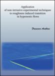 Application of non-intrusive experimental techniques to roughness-induced transition in hypersonic flows - Francesco Avallone 9788891185990