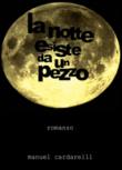 La notte esiste da un pezzo - Cardarelli Manuel 9788891188045