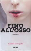 Fino all'osso - Camille DeAngelis, E. Cecchini 9788891205216