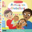 Arriva un fratellino! Grandi passi. Ediz. a colori - Aa.Vv. 9788891580078