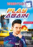 Play again. La saga di Game over - Gabby16bit 9788891582669