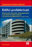 Edifici prefabbricati. Guida pratica alla scelta, alla progettazione ed al calcolo di strutture in cemento armato c.a.v. e c.a.p. - Gaetano Di Niro 9788891603654