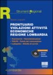 Prontuario violazioni attività economiche regione Lombardia. Commercio, somministrazione, TULPS, tutela del consumatore, ludopatia, attività di servizi. Con CD-ROM - Saverio Linguanti 9788891611901