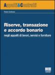Riserve, transazione e accordo bonario negli appalti di lavori, servizi e forniture - Paolo Carbone 9788891612557