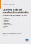 La riforma Madia del procedimento amministrativo - Stefania Piovesan, Tiziano Tessaro 9788891613875