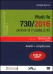 Modello 730/2016. Periodo di imposta 2015. Analisi e compilazione - Roncher Armando 9788891614810