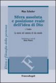 Sfera assoluta e posizione reale dell'idea di Dio. La morte nel contesto di vita morale - A. Piazza, Max Scheler 9788891707062