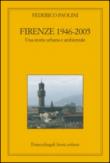 Firenze 1946-2005. Una storia urbana e ambientale - Federico Paolini 9788891707611