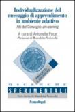Individualizzazione del messaggio di apprendimento in ambiente adattivo. Atti del Convegno am-learning-Individualisation of the learning message in adaptive... - A. Poce 9788891709943