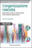 L'organizzazione nascosta. Dinamiche inconsce e zone d'ombra nelle moderne organizzazioni - Mario Perini 9788891712226