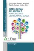 Intelligenza relazionale. Nuove idee per l'economia dei servizi - Sebastiani R., Corsaro D., Rullani E., Mele C. 9788891725394