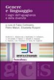 Genere e linguaggio. I segni dell'uguaglianza e della diversità - F. Corbisiero, E. Ruspini, P. Maturi 9788891727183