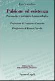 Pulsione ed esistenza. Psicoanalisi e psichiatria fenomenologica - Izzo, Ezio M. 9788891741387