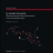 La strada che parla. Dispositivi per ripensare il futuro delle aree interne in una nuova dimensione urbana - Lutzoni Leonardo, Decandia Lidia 9788891742018