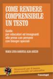 Come rendere comprensibile un testo. Guida per educatori ed insegnanti alle prese con persone con bisogni speciali - Maria Luisa Gargiulo, Alba Arezzo 9788891750501