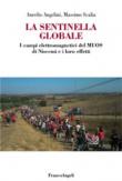 La sentinella globale. I campi elettromagnetici del MUOS di Niscemi e i loro effetti - Scalia Massimo, Angelini Aurelio 9788891752604
