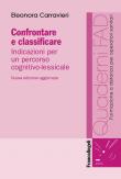 Confrontare e classificare. Indicazioni per un percorso cognitivo-lessicale - Eleonora Carravieri 9788891778833