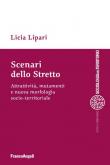 Scenari dello Stretto. Attrattività, mutamenti e nuova morfologia socio-territoriale - Licia Lipari 9788891781703