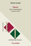 Dante. Altri accertamenti e punti critici - Alberto Casadei 9788891781727
