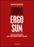 Odio ergo sum. Studio semiserio del fenomeno degli hater - Paolo Ruffini 9788891806772