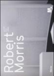 Robert Morris. Scritti, film, video. Catalogo della mostra (Rovereto, 23 luglio-6 novembre 2016). Ediz. a colori -  9788891810601