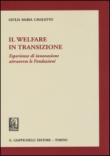 Il welfare in transizione. Esperienze di innovazione attraverso le Fondazioni - Cavaletto, Giulia Maria 9788892100022