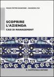 Scoprire l'azienda. Casi di management - Maurizio Cisi, Paolo P. Biancone 9788892101043