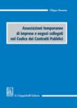 Associazioni temporanee di imprese e negozi collegati nel codice dei contratti pubblici - Durante Filippo 9788892107847