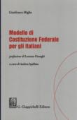 Modello di Costituzione federale per gli italiani - Miglio Gianfranco 9788892110830