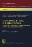 Nuove norme in tema di intercettazioni. Tutela della riservatezza, garanzie difensive e nuove tecnologie informatiche -  9788892114883
