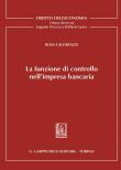 La funzione di controllo nell'impresa bancaria - Rosa Calderazzi 9788892115545