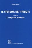 Il sistema dei tributi. Vol. 2: imposte indirette, Le. - Pietro Boria 9788892116672