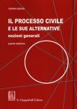 Il processo civile e le sue alternative. Nozioni generali - Chiara Besso 9788892120280