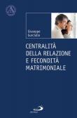 Centralità della relazione e fecondità matrimoniale - Giuseppe Gurciullo 9788892220218