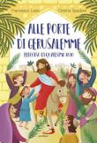Alle porte di Gerusalemme. Percorso di Quaresima 2020 - Francesco Liera, Cristina Spadoni 9788892220768